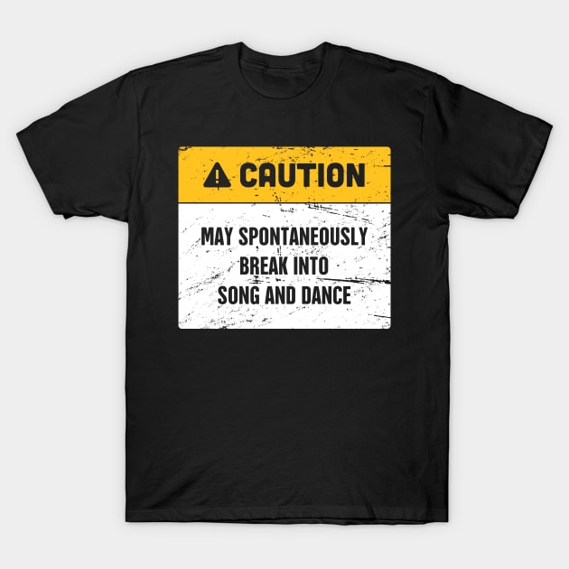 Caution | Funny Broadway Musical Theater Design T-Shirt by MeatMan